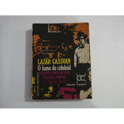 O LUME DE CELULOID - Lazar CASSVAN O LUME DE CELULOID - Lazar CASSVAN